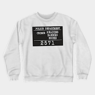 Caught reading banned books Crewneck Sweatshirt